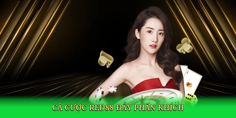 Cá cược RED88 đầy phấn khích