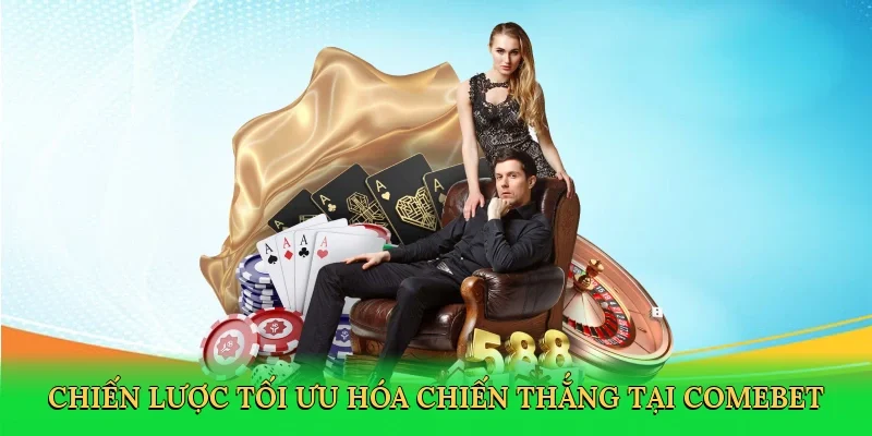 Chiến lược tối ưu hóa chiến thắng tại Comebet