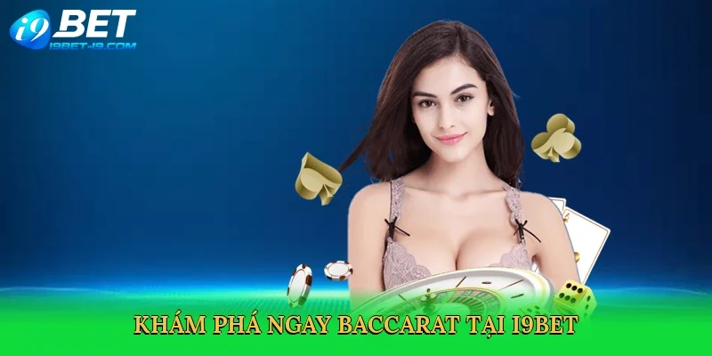 Khám phá ngay baccarat tại i9bet