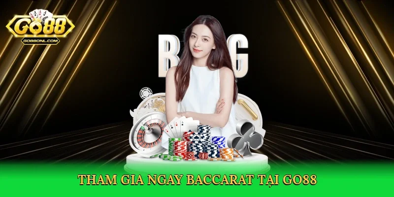 Tham gia ngay baccarat tại Go88