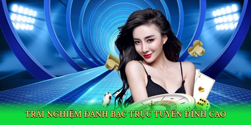 Trải nghiệm đánh bạc trực tuyến đỉnh cao