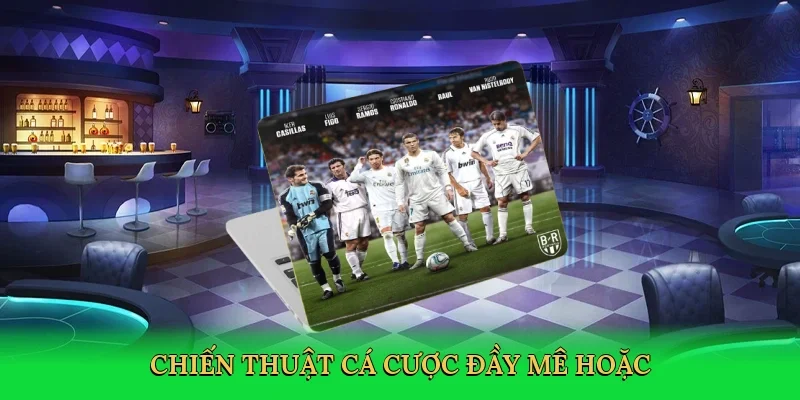 Chiến thuật cá cược đầy mê hoặc